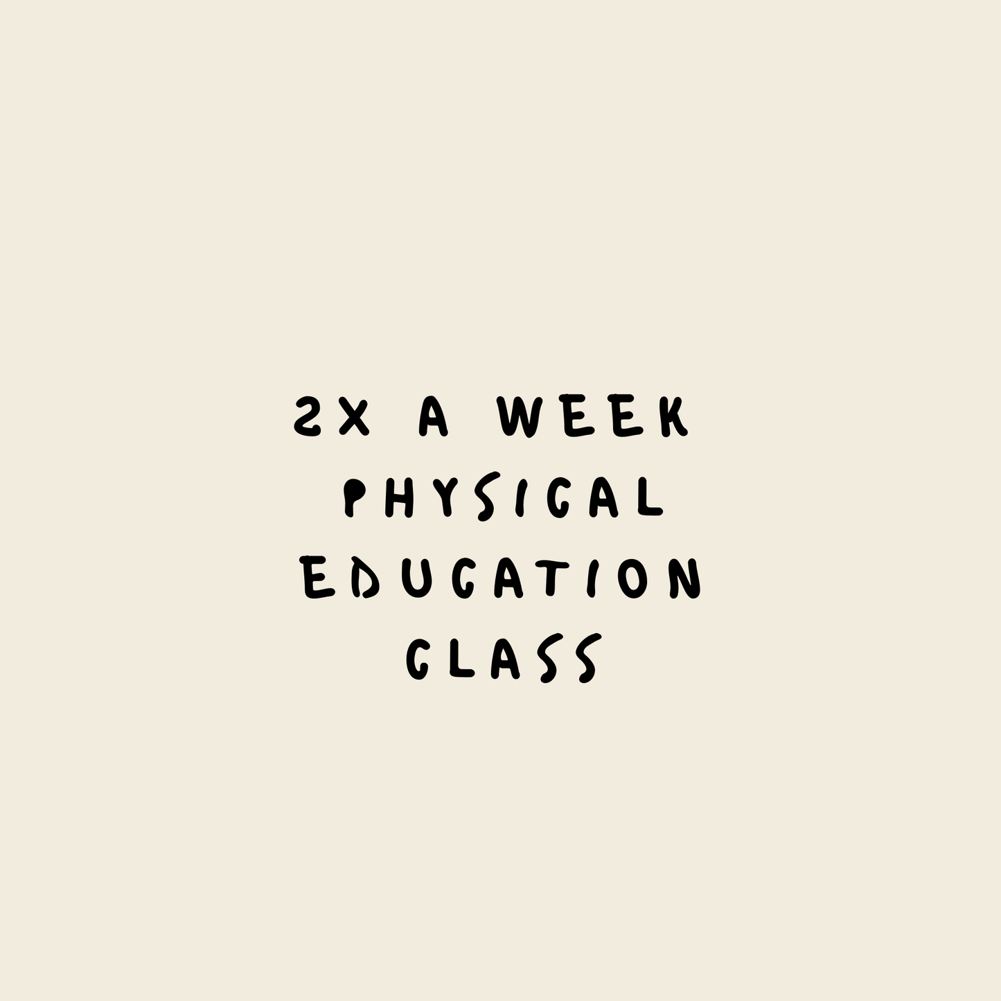 PE Class 2x/week