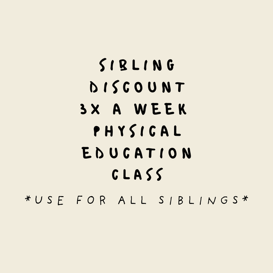 Sibling Discount 3x a week PE Class